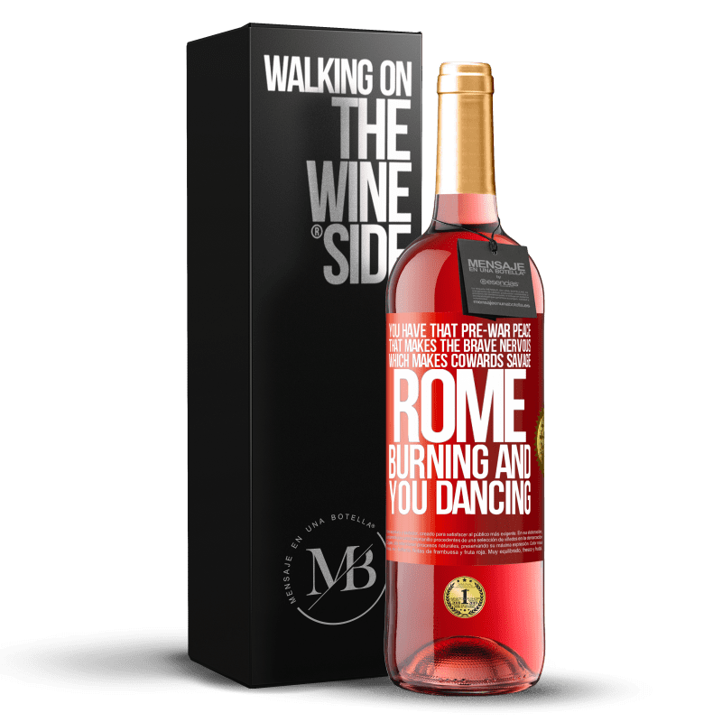 29,95 € Free Shipping | Rosé Wine ROSÉ Edition You have that pre-war peace that makes the brave nervous, which makes cowards savage. Rome burning and you dancing Red Label. Customizable label Young wine Harvest 2024 Tempranillo