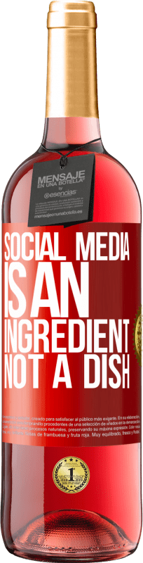 29,95 € Free Shipping | Rosé Wine ROSÉ Edition Social media is an ingredient, not a dish Red Label. Customizable label Young wine Harvest 2023 Tempranillo