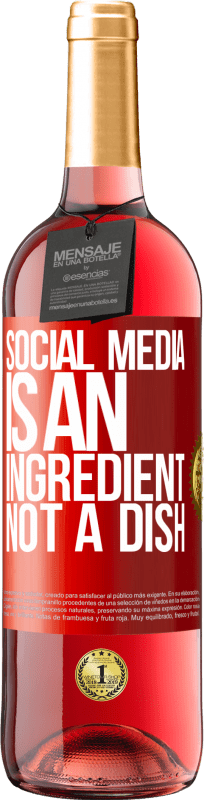 29,95 € | Rosé Wine ROSÉ Edition Social media is an ingredient, not a dish Red Label. Customizable label Young wine Harvest 2024 Tempranillo