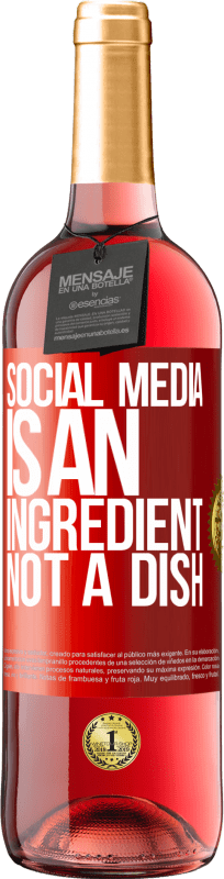 29,95 € | Rosé Wine ROSÉ Edition Social media is an ingredient, not a dish Red Label. Customizable label Young wine Harvest 2025 Tempranillo