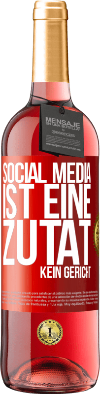29,95 € | Roséwein ROSÉ Ausgabe Social Media ist eine Zutat, kein Gericht Rote Markierung. Anpassbares Etikett Junger Wein Ernte 2023 Tempranillo