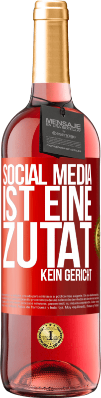 29,95 € | Roséwein ROSÉ Ausgabe Social Media ist eine Zutat, kein Gericht Rote Markierung. Anpassbares Etikett Junger Wein Ernte 2024 Tempranillo