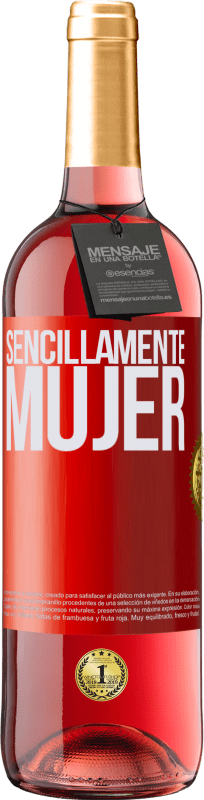 29,95 € | Vino Rosado Edición ROSÉ Sencillamente mujer Etiqueta Roja. Etiqueta personalizable Vino joven Cosecha 2023 Tempranillo
