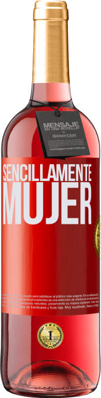 29,95 € | Vino Rosado Edición ROSÉ Sencillamente mujer Etiqueta Roja. Etiqueta personalizable Vino joven Cosecha 2024 Tempranillo