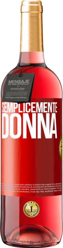 29,95 € | Vino rosato Edizione ROSÉ Semplicemente donna Etichetta Rossa. Etichetta personalizzabile Vino giovane Raccogliere 2023 Tempranillo