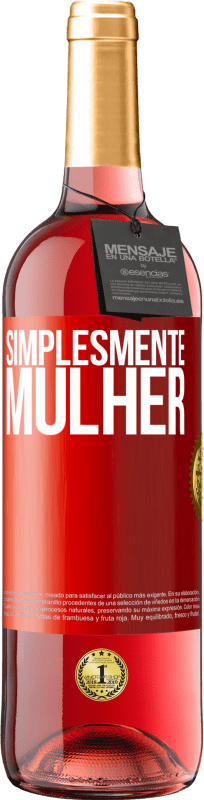 29,95 € | Vinho rosé Edição ROSÉ Simplesmente mulher Etiqueta Vermelha. Etiqueta personalizável Vinho jovem Colheita 2023 Tempranillo