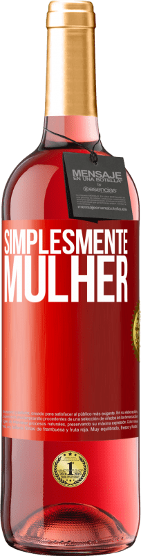 29,95 € | Vinho rosé Edição ROSÉ Simplesmente mulher Etiqueta Vermelha. Etiqueta personalizável Vinho jovem Colheita 2024 Tempranillo