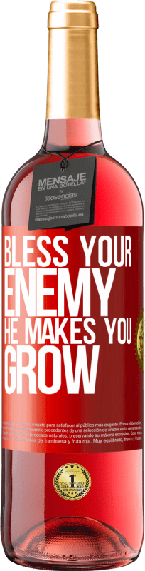 29,95 € | Rosé Wine ROSÉ Edition Bless your enemy. He makes you grow Red Label. Customizable label Young wine Harvest 2025 Tempranillo