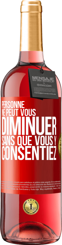 29,95 € Envoi gratuit | Vin rosé Édition ROSÉ Personne ne peut vous diminuer sans que vous y consentiez Étiquette Rouge. Étiquette personnalisable Vin jeune Récolte 2025 Tempranillo
