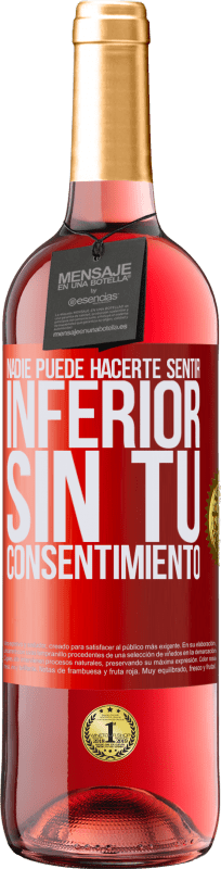 29,95 € | Vino Rosado Edición ROSÉ Nadie puede hacerte sentir inferior sin tu consentimiento Etiqueta Roja. Etiqueta personalizable Vino joven Cosecha 2024 Tempranillo