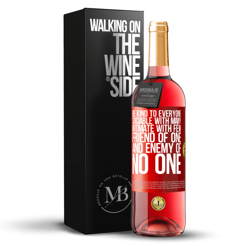 29,95 € Free Shipping | Rosé Wine ROSÉ Edition Be kind to everyone, sociable with many, intimate with few, friend of one, and enemy of no one Red Label. Customizable label Young wine Harvest 2023 Tempranillo