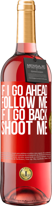 29,95 € Free Shipping | Rosé Wine ROSÉ Edition If I go ahead follow me, if I go back, shoot me Red Label. Customizable label Young wine Harvest 2025 Tempranillo