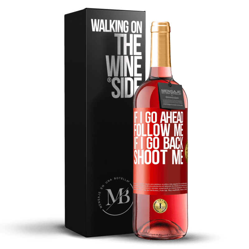 29,95 € Free Shipping | Rosé Wine ROSÉ Edition If I go ahead follow me, if I go back, shoot me Red Label. Customizable label Young wine Harvest 2021 Tempranillo