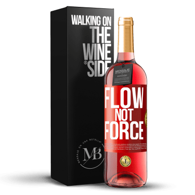 «Flow, not force» ROSÉ Edition