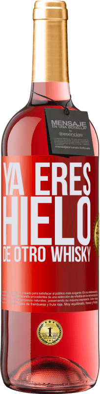29,95 € | Vino Rosado Edición ROSÉ Ya eres hielo de otro whisky Etiqueta Roja. Etiqueta personalizable Vino joven Cosecha 2023 Tempranillo