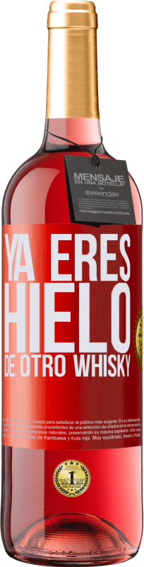 29,95 € | Vino Rosado Edición ROSÉ Ya eres hielo de otro whisky Etiqueta Roja. Etiqueta personalizable Vino joven Cosecha 2024 Tempranillo