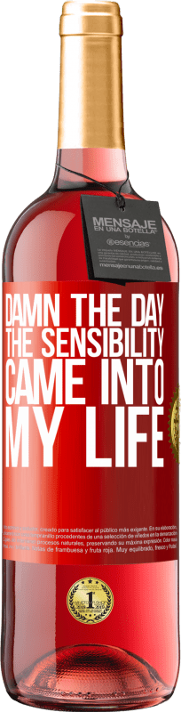 29,95 € | Rosé Wine ROSÉ Edition Damn the day the sensibility came into my life Red Label. Customizable label Young wine Harvest 2024 Tempranillo