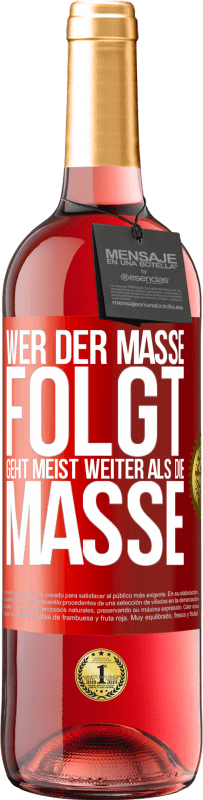 29,95 € | Roséwein ROSÉ Ausgabe Wer der Masse folgt, geht meist weiter als die Masse Rote Markierung. Anpassbares Etikett Junger Wein Ernte 2023 Tempranillo