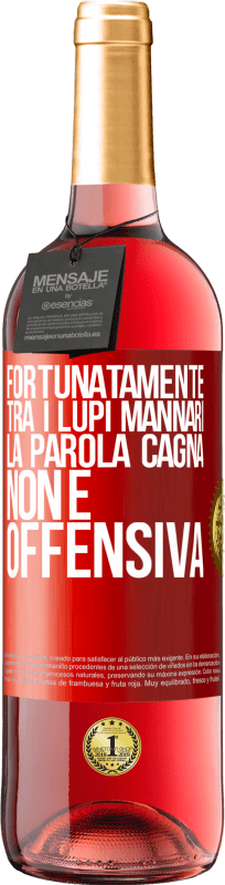 29,95 € | Vino rosato Edizione ROSÉ Fortunatamente tra i lupi mannari, la parola cagna non è offensiva Etichetta Rossa. Etichetta personalizzabile Vino giovane Raccogliere 2024 Tempranillo