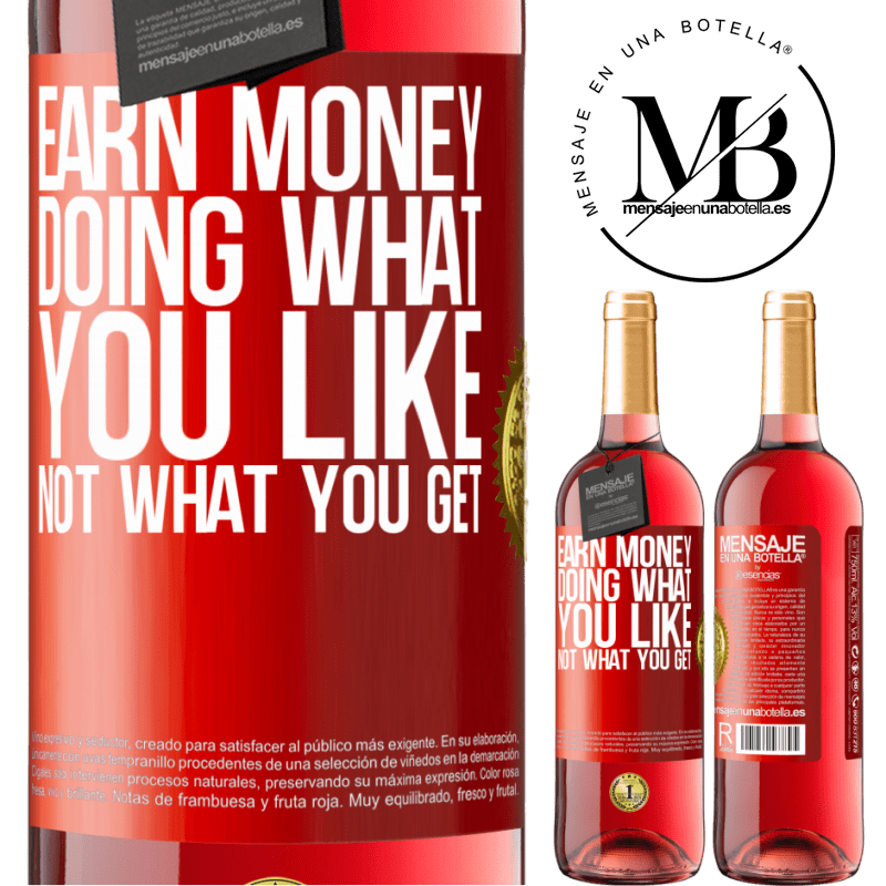 29,95 € Free Shipping | Rosé Wine ROSÉ Edition Earn money doing what you like, not what you get Red Label. Customizable label Young wine Harvest 2022 Tempranillo