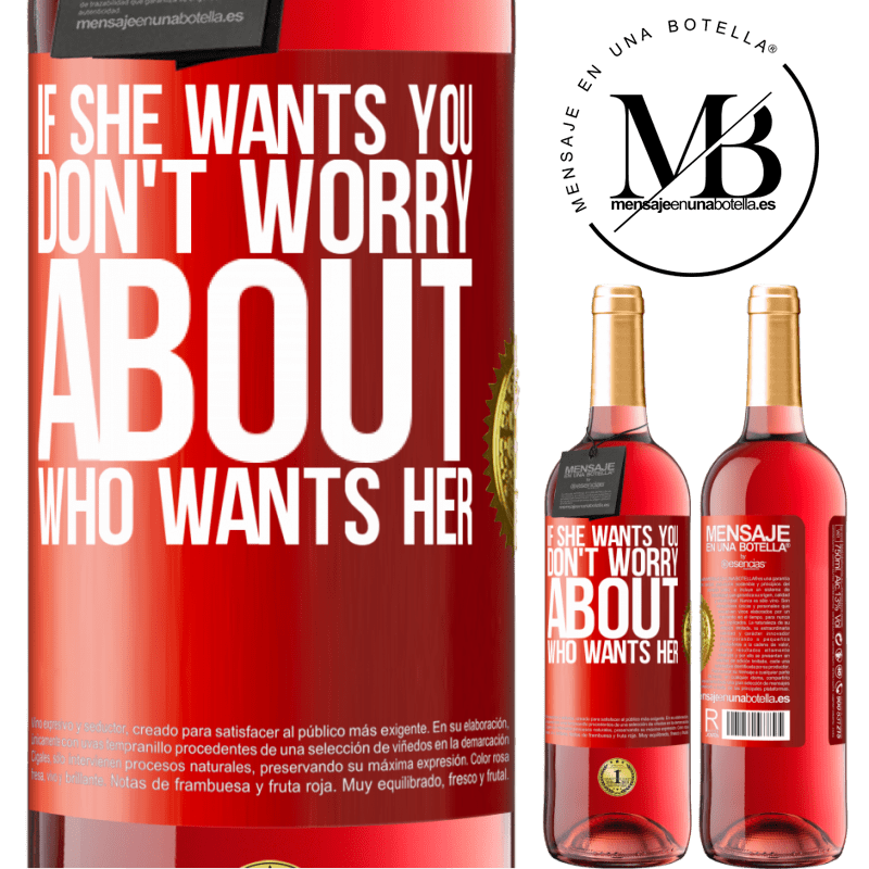 29,95 € Free Shipping | Rosé Wine ROSÉ Edition If she wants you, don't worry about who wants her Red Label. Customizable label Young wine Harvest 2021 Tempranillo