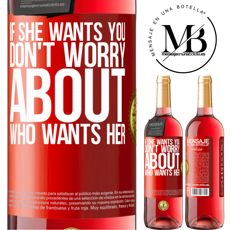 29,95 € Free Shipping | Rosé Wine ROSÉ Edition If she wants you, don't worry about who wants her Red Label. Customizable label Young wine Harvest 2023 Tempranillo