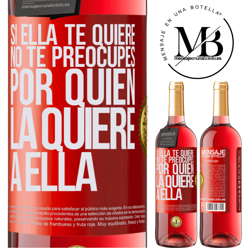 29,95 € Envío gratis | Vino Rosado Edición ROSÉ Si ella te quiere, no te preocupes por quién la quiere a ella Etiqueta Roja. Etiqueta personalizable Vino joven Cosecha 2025 Tempranillo