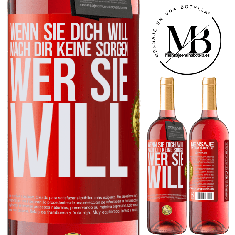 29,95 € Kostenloser Versand | Roséwein ROSÉ Ausgabe Wenn sie dich liebt, mach dir keine Sorgen wer sie liebt Rote Markierung. Anpassbares Etikett Junger Wein Ernte 2023 Tempranillo