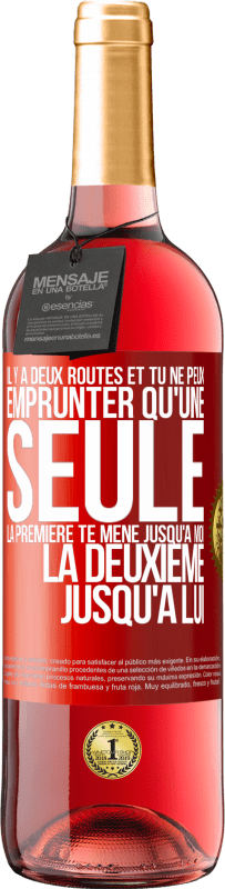 29,95 € | Vin rosé Édition ROSÉ Il y a deux routes et tu ne peux emprunter qu'une seule. La première te mène jusqu'à moi, la deuxième jusqu'à lui Étiquette Rouge. Étiquette personnalisable Vin jeune Récolte 2024 Tempranillo