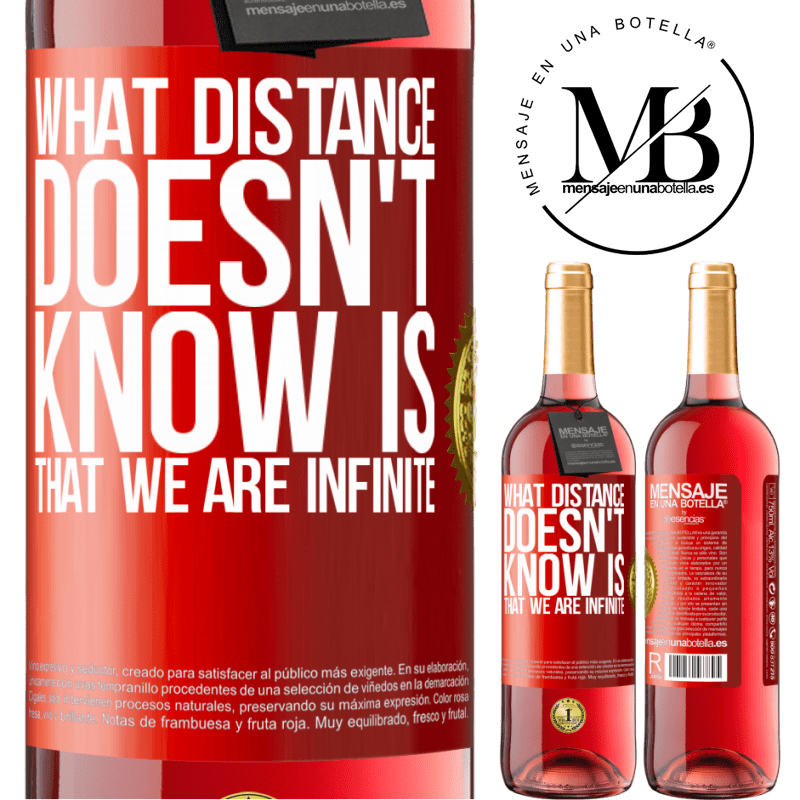 24,95 € Free Shipping | Rosé Wine ROSÉ Edition What distance does not know is that we are infinite Red Label. Customizable label Young wine Harvest 2021 Tempranillo