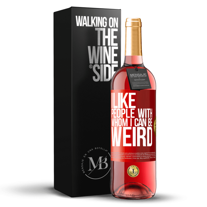 29,95 € Free Shipping | Rosé Wine ROSÉ Edition I like people with whom I can be weird Red Label. Customizable label Young wine Harvest 2023 Tempranillo