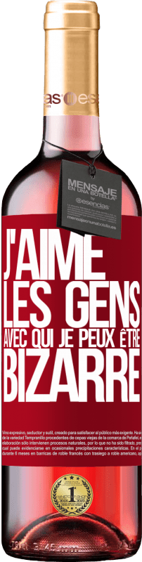 29,95 € Envoi gratuit | Vin rosé Édition ROSÉ J'aime les gens avec qui je peux être bizarre Étiquette Rouge. Étiquette personnalisable Vin jeune Récolte 2025 Tempranillo