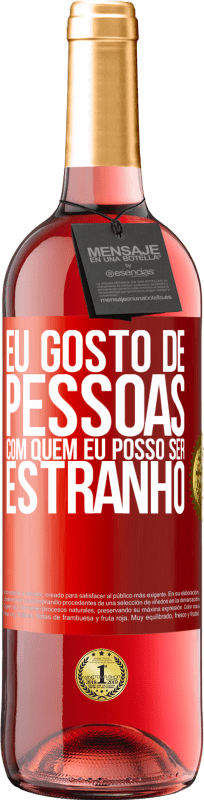 29,95 € | Vinho rosé Edição ROSÉ Eu gosto de pessoas com quem eu posso ser estranho Etiqueta Vermelha. Etiqueta personalizável Vinho jovem Colheita 2024 Tempranillo