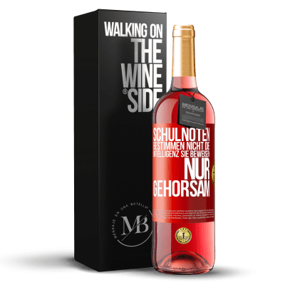 «Schulnoten bestimmen nicht die Intelligenz. Sie beweisen nur Gehorsam» ROSÉ Ausgabe