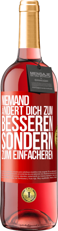 29,95 € | Roséwein ROSÉ Ausgabe Niemand ändert dich zum Besseren sondern zum Einfacheren Rote Markierung. Anpassbares Etikett Junger Wein Ernte 2024 Tempranillo