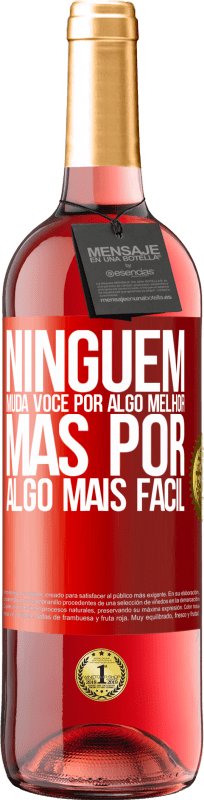 29,95 € Envio grátis | Vinho rosé Edição ROSÉ Ninguém muda você por algo melhor, mas por algo mais fácil Etiqueta Vermelha. Etiqueta personalizável Vinho jovem Colheita 2025 Tempranillo