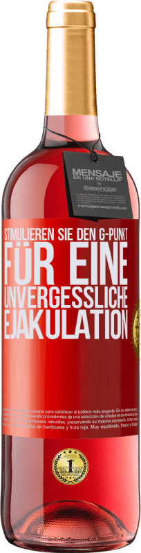 29,95 € Kostenloser Versand | Roséwein ROSÉ Ausgabe Stimulieren Sie den G-Punkt für eine unvergessliche Ejakulation Rote Markierung. Anpassbares Etikett Junger Wein Ernte 2024 Tempranillo