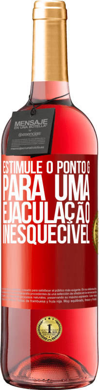 29,95 € | Vinho rosé Edição ROSÉ Estimule o ponto G para uma ejaculação inesquecível Etiqueta Vermelha. Etiqueta personalizável Vinho jovem Colheita 2025 Tempranillo