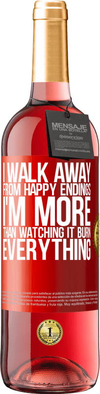 29,95 € | Rosé Wine ROSÉ Edition I walk away from happy endings, I'm more than watching it burn everything Red Label. Customizable label Young wine Harvest 2025 Tempranillo