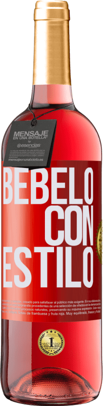 29,95 € | Vino Rosado Edición ROSÉ Bébelo con estilo Etiqueta Roja. Etiqueta personalizable Vino joven Cosecha 2023 Tempranillo