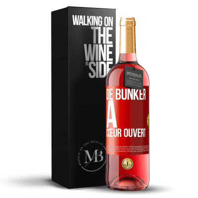 «De bunker à cœur ouvert» Édition ROSÉ