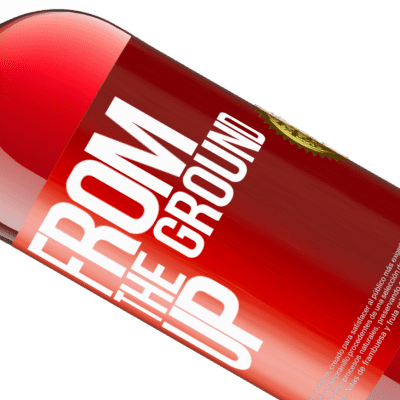 Unique & Personal Expressions. «From The Ground Up» ROSÉ Edition