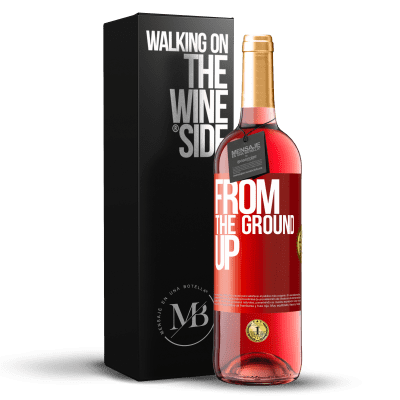 «From The Ground Up» Edición ROSÉ