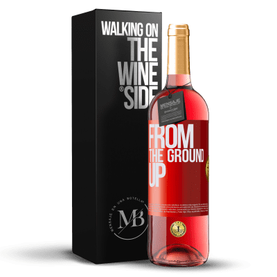 «From The Ground Up» ROSÉ Ausgabe