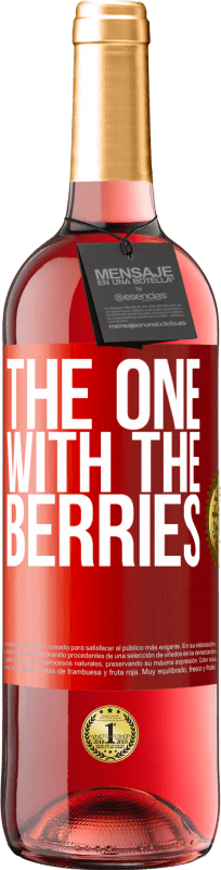 «The one with the berries» Edição ROSÉ