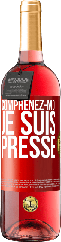 «Comprenez-moi, je suis pressé» Édition ROSÉ