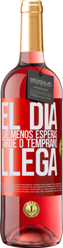 29,95 € | Vino Rosado Edición ROSÉ El día que menos esperas, tarde o temprano llega Etiqueta Roja. Etiqueta personalizable Vino joven Cosecha 2025 Tempranillo