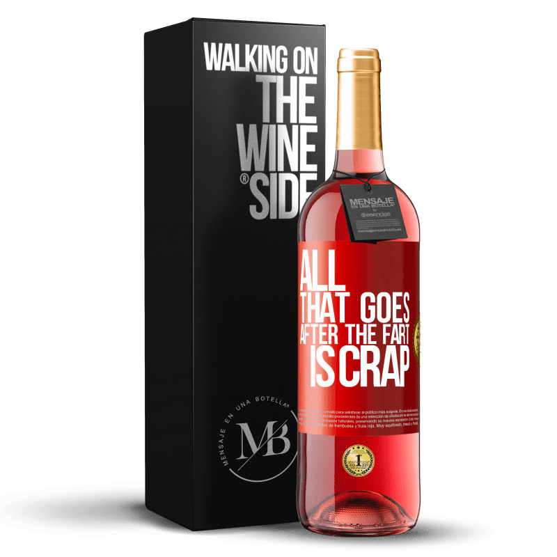 29,95 € Free Shipping | Rosé Wine ROSÉ Edition All that goes after the fart is crap Red Label. Customizable label Young wine Harvest 2023 Tempranillo