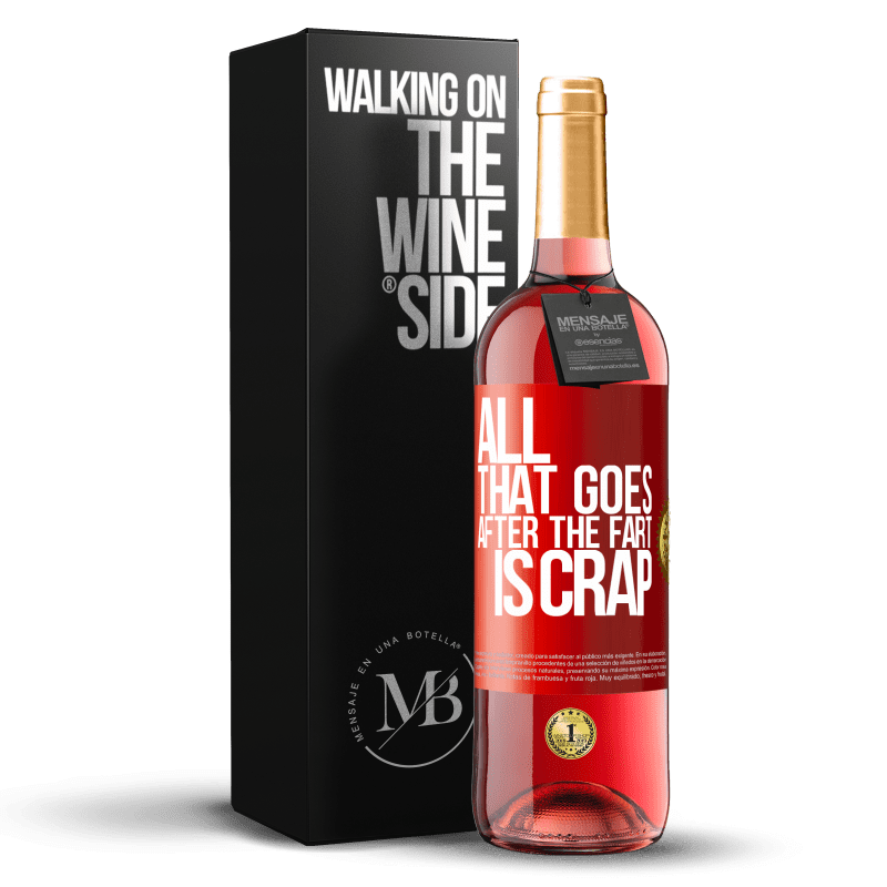 29,95 € Free Shipping | Rosé Wine ROSÉ Edition All that goes after the fart is crap Red Label. Customizable label Young wine Harvest 2025 Tempranillo