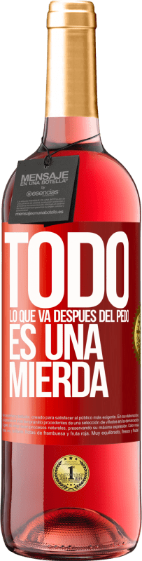 29,95 € | Vino Rosado Edición ROSÉ Todo lo que va después del pedo es una mierda Etiqueta Roja. Etiqueta personalizable Vino joven Cosecha 2024 Tempranillo